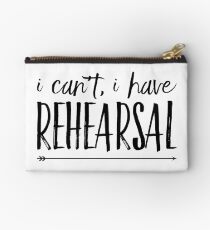 I Cant I Have Rehearsal Studio Pouch