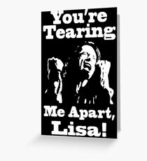 You're Tearing Me Apart, Lisa! Greeting Card