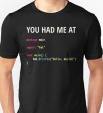 You Had Me At Hello World - Go Programmer in Love Design Unisex T-Shirt