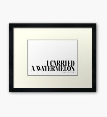 I carried a watermelon - Dirty Dancing Baby Framed Print