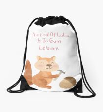 The end of Labor is to Gain Leisure Drawstring Bag