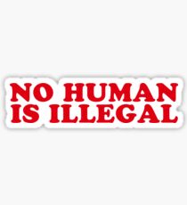 No Human Is Illegal Sticker