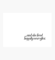 And she lived happily ever after... Photographic Print