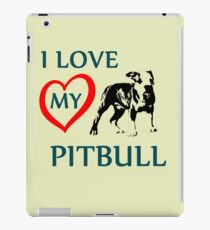 i love my pitbull iPad Case/Skin
