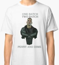 One Batch, Two Batch, Penny & Dime. Frank Castle Classic T-Shirt