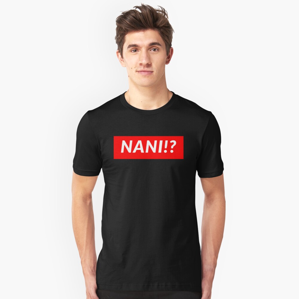 NANI !? Slim Fit T-Shirt