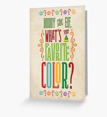 Buddy the Elf - What's Your Favorite Color? Greeting Card