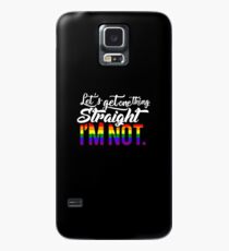 Let's Get One Thing Straight I'm Not Case/Skin for Samsung Galaxy