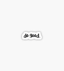 do good Sticker