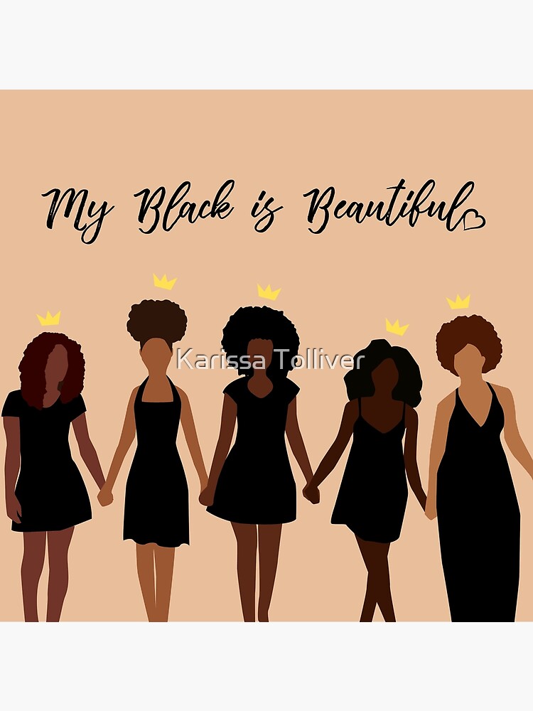 "My Black is Beautiful" Poster by ktolliverdesign Redbubble