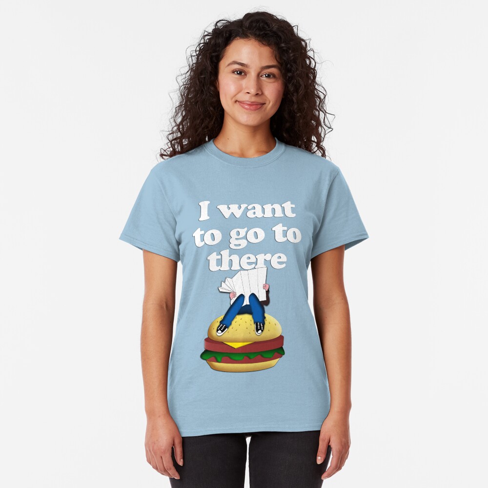 I want to go to there Classic T-Shirt