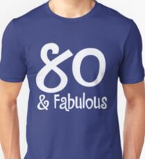 80 & Fabulous Unisex T-Shirt