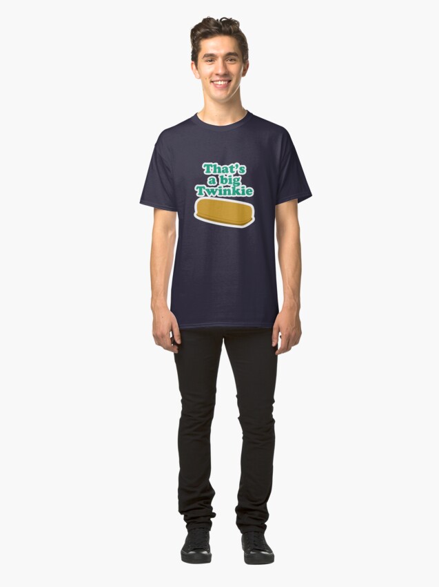Alternate view of That's a big Twinkie... Classic T-Shirt