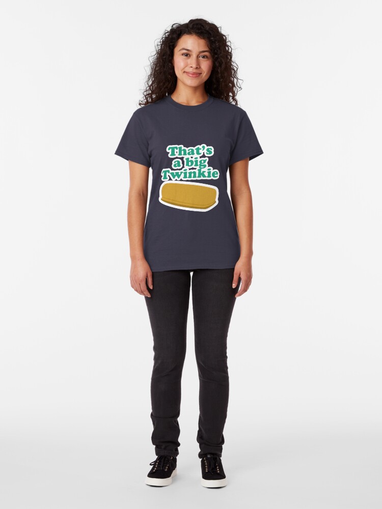 Alternate view of That's a big Twinkie... Classic T-Shirt