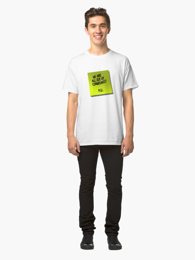 Alternate view of We are all out of cornflakes F.U. Classic T-Shirt
