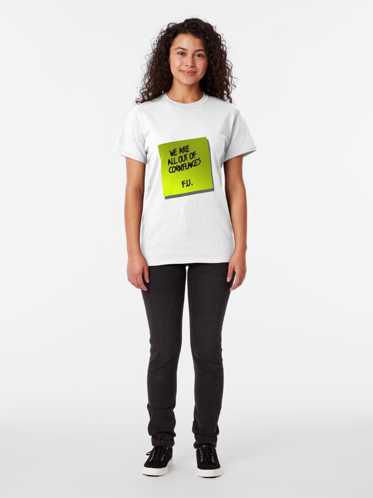 Alternate view of We are all out of cornflakes F.U. Classic T-Shirt