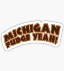 Michigan - Fudge Yeah! Sticker