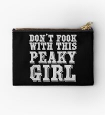 Don’t fook with this Peaky GIRL Studio Pouch