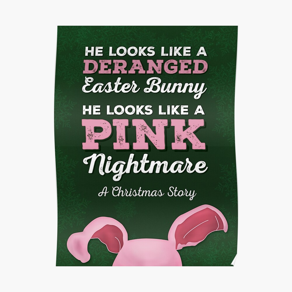 &quot;A Christmas Story - He Looks Like a Deranged Easter Bunny&quot; Poster by noondaydesign | Redbubble