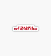 pizza rolls not gender roles Sticker