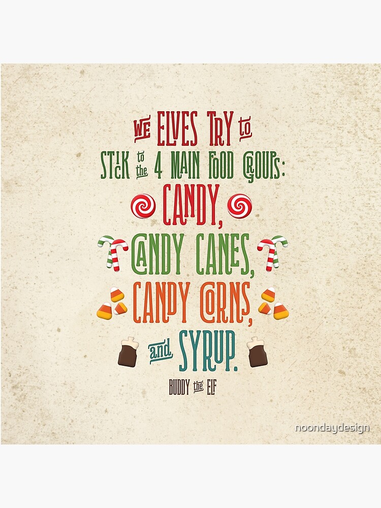 Buddy the Elf - The Four Main Food Groups by noondaydesign