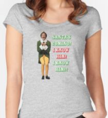 SANTA'S COMING! OMG! I KNOW HIM! Elf Movie Buddy/Will Ferrell Women's Fitted Scoop T-Shirt
