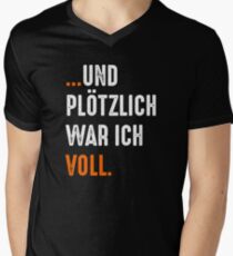 ... und plötzlich war ich voll. Men's V-Neck T-Shirt