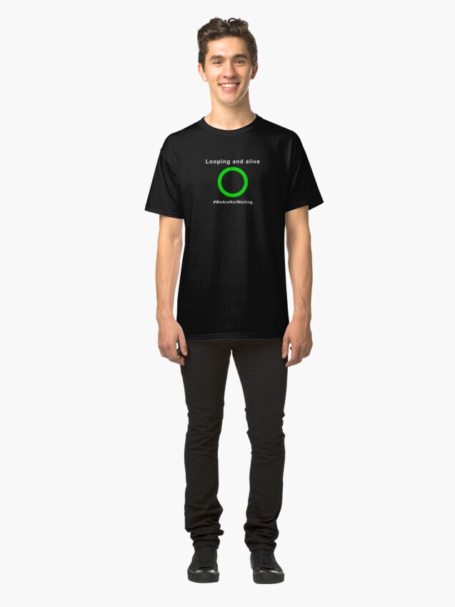 Alternate view of Looping and alive - "Loop" edition (white text) Classic T-Shirt