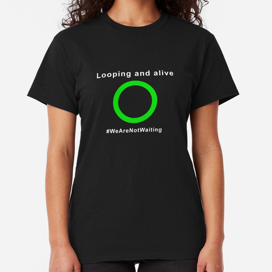 Looping and alive - "Loop" edition (white text) Classic T-Shirt