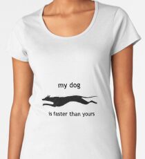 Camiseta premium para mujer Mi perro es más rápido que tu perro.