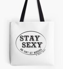 My Favorite Murder - Stay Sexy Text Tote Bag