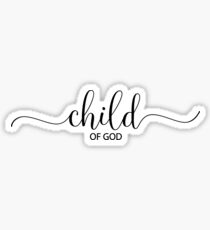 Inspirational Christian Quote - Child Of God Sticker