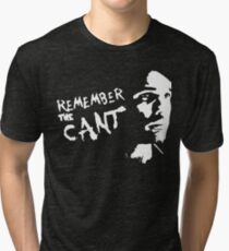 remember the cant (white) Tri-blend T-Shirt