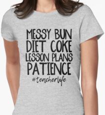 Messy Bun, Diet Coke, Lesson Plans Women's Fitted T-Shirt