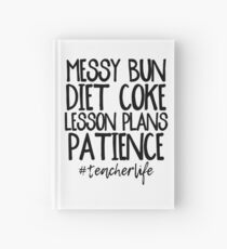 Messy Bun, Diet Coke, Lesson Plans Hardcover Journal