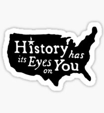 History has its eyes on you Sticker