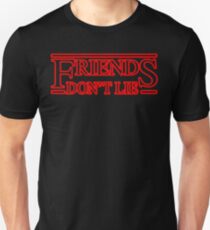 Friends Don't Lie Unisex T-Shirt