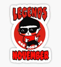 Legends Are Born In November Sticker
