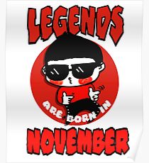 Legends Are Born In November Poster