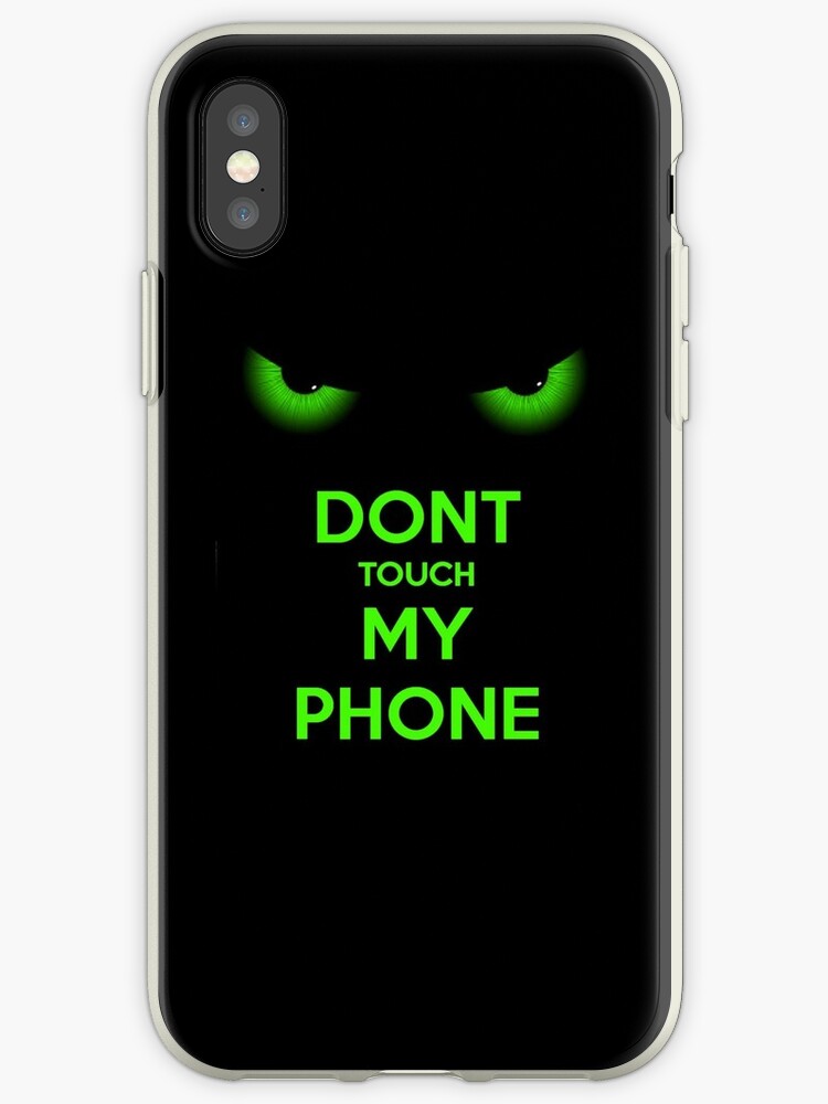 Dont Touch My Phone Iphone Case By Socalozboy