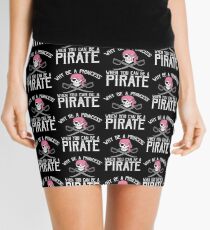 Why Be A Princess When You Can Be A Pirate? Mini Skirt
