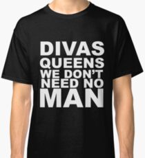 DIVAS QUEENS Classic T-Shirt