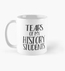 Tears of My History Students Mug