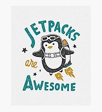 Jetpacks are Awesome Photographic Print
