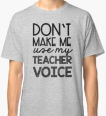 Teacher Voice Classic T-Shirt