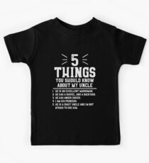 5 Things You Should Know About My Uncle Kids Tee