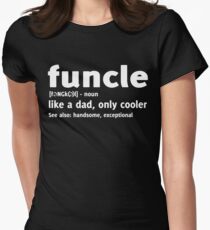 Funcle like a dad, only cooler T-shirt Women's Fitted T-Shirt