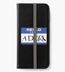 Hello I am a dork iPhone Wallet/Case/Skin