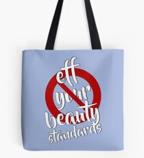 Eff Your Beauty Standards Tote Bag