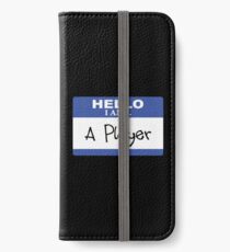 Hello I am a player iPhone Wallet/Case/Skin